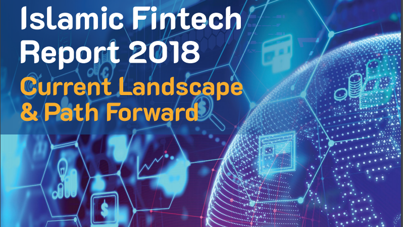   Islamic Fintech Report 2018-Current Landscape & Path Forward 